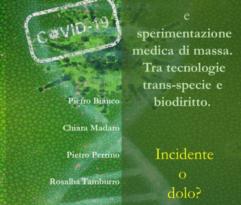 European Consumers APS pubblica il Dossier “SARS-CoV-2 e sperimentazione medica di massa. Tra tecnologie trans-specie e biodiritto. Incidente o dolo?”